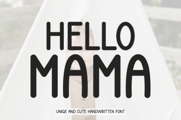 Hello Mama: A Font That Helps Your Small Business Feel Like You