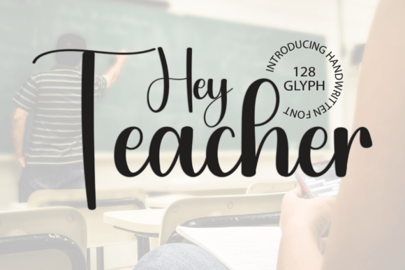 Hey Teacher: A Charming Script Font for Elegant Digital Design