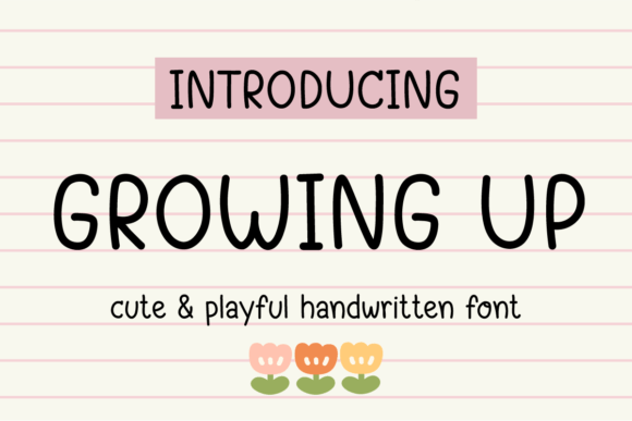 The Growing Up Typeface: A Casual Script Font for Digital Projects